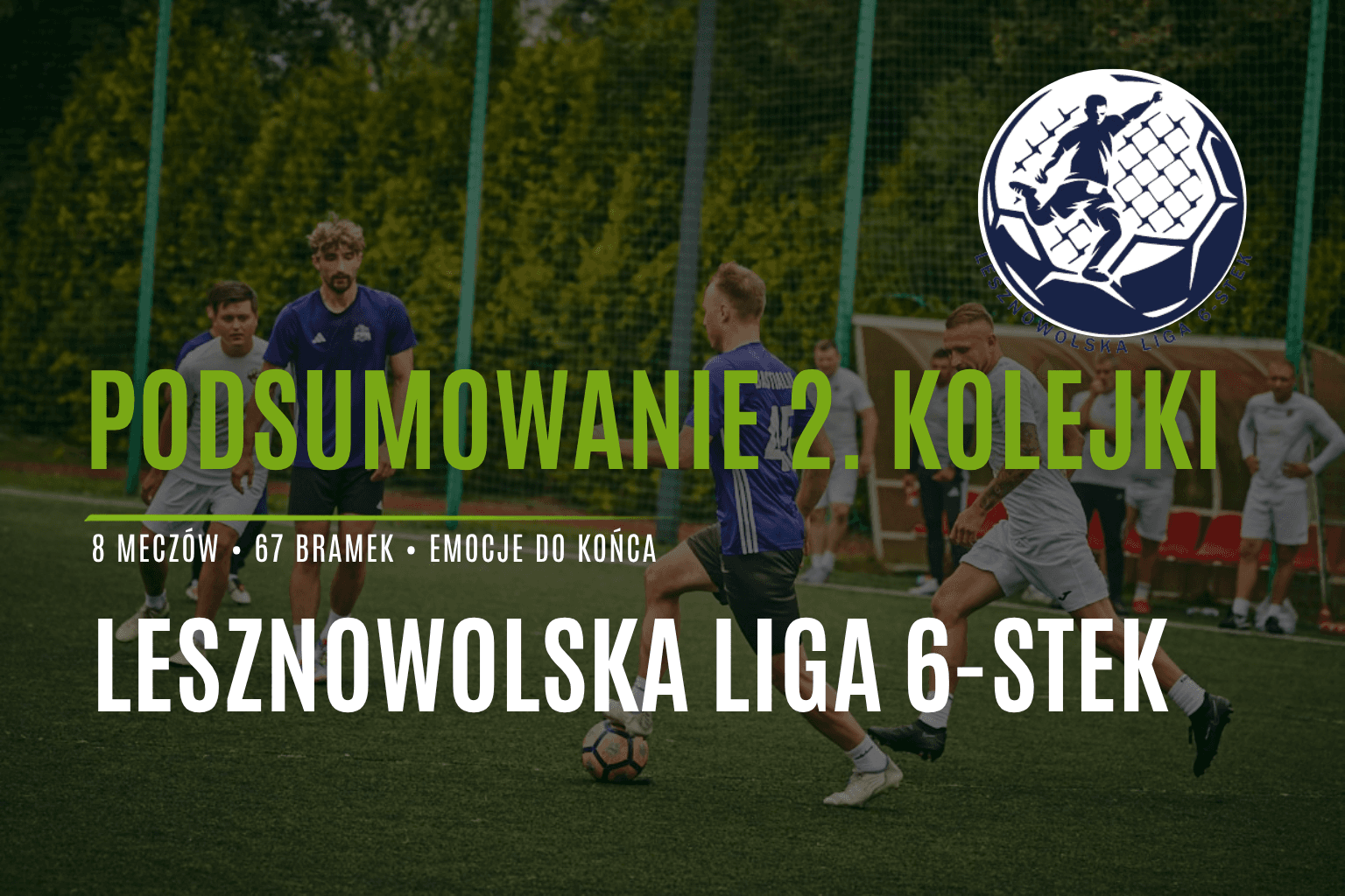 DRUGA KOLEJKA VI EDYCJI LL6 ZA NAMI!