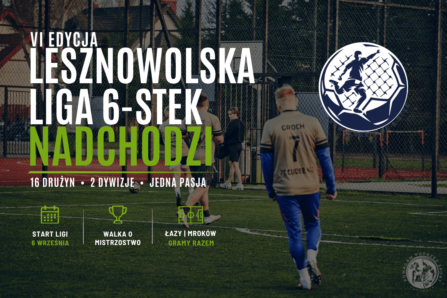 VI edycja Lesznowolskiej Ligi 6-stek coraz bliżej. 16 drużyn, dwie dywizje i kolejny krok w rozwoju LL6